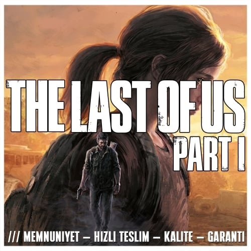  The Last Of Us Part 1 + KORUMA + HIZLI TESLİM + GARANTİ